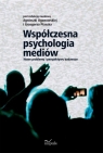 Współczesna psychologia mediów Nowe problemy i perspektywy badawcze Ogonowska Agnieszka, Ptaszek Grzegorz