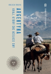 Argentyna Kraj, który śni wielkie sny