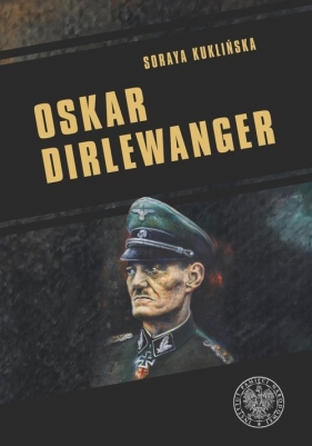 Oskar Dirlewanger. - Soraya Kuklińska