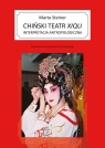 Chiński teatr xiqu Interpretacja antropologiczna Steiner Marta