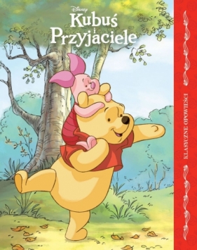 Kubuś i Przyjaciele. Klasyczne opowieści. Disney - Ewa Tarnowska