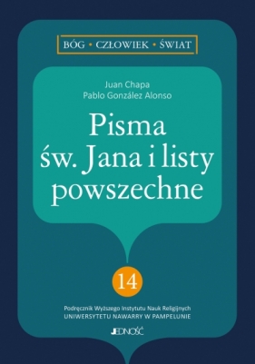 Pisma św. Jana i listy powszechne. (nr 14 w serii: Bóg - człowiek - świat) - Juan Chapa