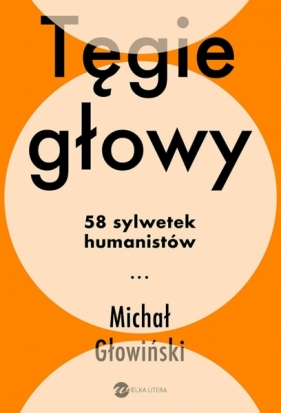Tęgie głowy. 58 sylwetek humanistów - Michał Głowiński