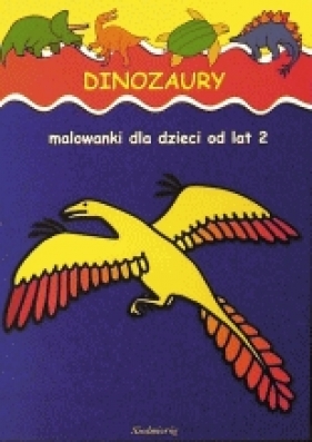 Dinozaury Malowanki dla dzieci od lat 2