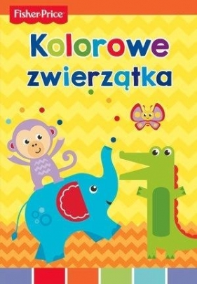 Fisher Price. Kolorowe zwierzątka - Anna Wiśniewska