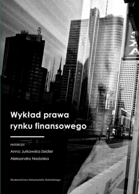 Wykład prawa rynku finansowego - Anna Jurkowska-Zeidler, Aleksandra Nadolska