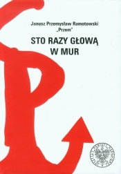 Sto razy głową w mur