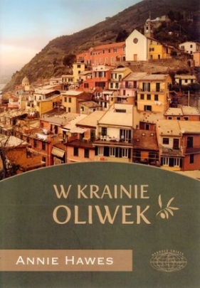 W krainie oliwek - Annie Hawes