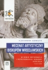 Mecenat artystyczny biskupów wrocławskich