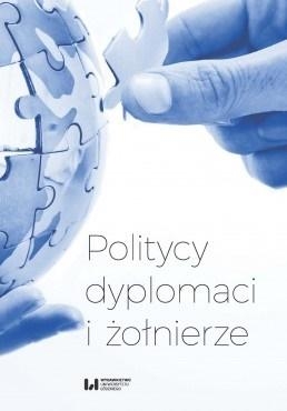 Politycy dyplomaci i żołnierze