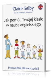 Jak pomóc Twojej klasie w nauce angielskiego - Claire Selby