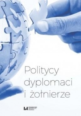 Politycy dyplomaci i żołnierze - Opracowanie zbiorowe