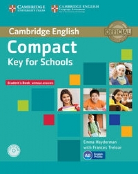 Compact Key for Schools Student's Book without - Heyderman Emma, Treloar Frances