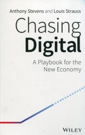 Chasing Digital A Playbook for the New Economy - Stevens Anthony, Strauss Louis