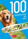 100 najpiękniejszych ras psów (Uszkodzona okładka)