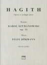 Hagith. Opera w jednym akcie, libretto polskie Felix Dormann, Karol Szymanowski