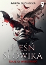 Pieśń słowika. Daję Ci wieczność. Tom 3 Agata Suchocka