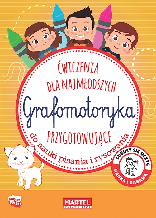 Grafomotoryka. Ćwiczenia dla najmłodzych przygotowujące do nauki pisania i rysowania