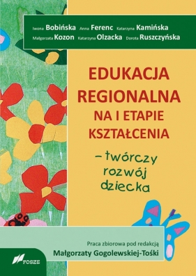 Edukacja regionalna na I etapie kształcenia - Opracowanie zbiorowe