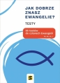 Jak dobrze znasz Ewangelie? 95 testów do... - Opracowanie zbiorowe