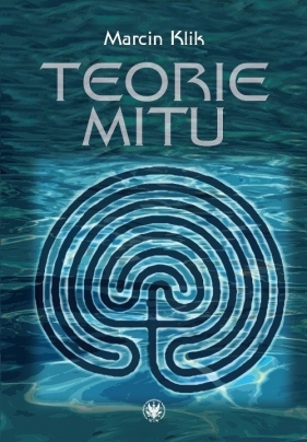 Teorie mitu - Marcin Klik