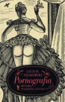 Pornografia. Historia, znaczenie, gatunki Nijakowski Lech M.