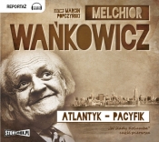 Atlantyk Pacyfik (Audiobook) - Melchior Wańkowicz