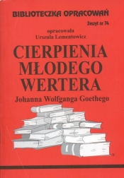 Biblioteczka Opracowań Cierpienia młodego Wertera Johanna Wolfganga Goethego - Lementowicz Urszula