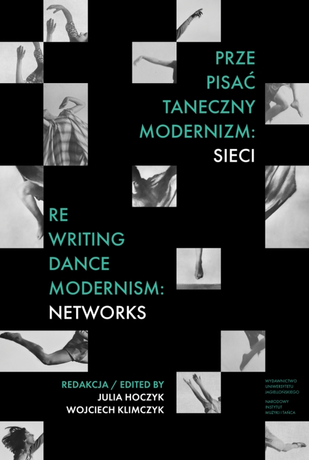 Prze-pisać taneczny modernizm: sieci / Re-writing Dance Modernism: Networks