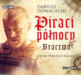 Piraci Północy Bractwo (Audiobook) - Domagalski Dariusz