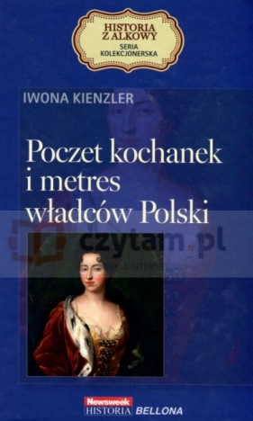 Poczet kochanek i metres władców Polski. Seria kolekcjonerska: Historia z Alkowy. Tom 7 - Iwona Kienzler