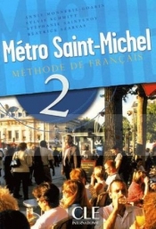 Metro Saint-Michel 2 podręcznik - Annie Monnerie-Goarin, Sylvie Schmitt