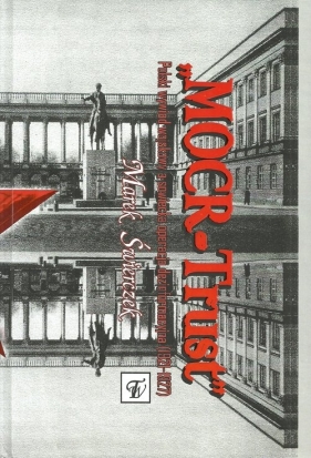 MOCR-Trust Polski wywiad wojskowy a sowiecka operacja dezinformacyjna (1921-1927) - Marek Świerczek