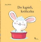 Do kąpieli, króliczku (wyd. 2021)