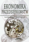 Ekonomika przedsiębiorstw Opracowanie zbiorowe