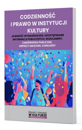 Codzienność i prawo w instytucji kultury - Opracowanie zbiorowe