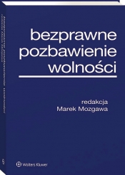 Bezprawne pozbawienie wolności - Marek Mozgawa