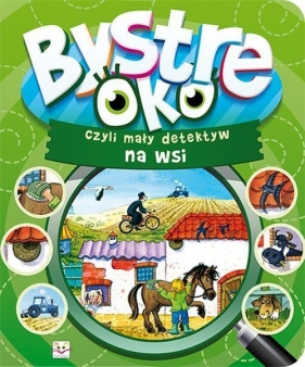 Bystre oko, czyli mały detektyw na wsi - Opracowanie zbiorowe