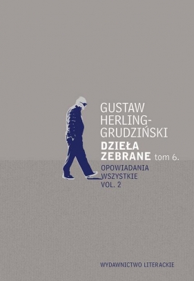 Dzieła zebrane Tom 6 - Gustaw Herling-Grudziński