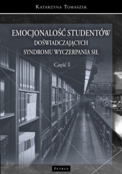 Emocjonalność studentów doświadczających syndromu wyczerpania sił. Część 1 - Katarzyna Tomaszek