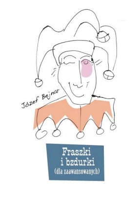 Fraszki i bzdurki - Bejnar Józef<br />