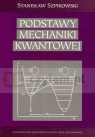 Podstawy mechaniki kwantowej  Szpikowski Stanisław