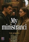 My, ministranci. Czas powrotu Lech Tkaczyk
