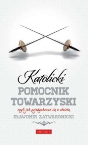 Katolicki pomocnik towarzyski - Sławomir Zatwardnicki