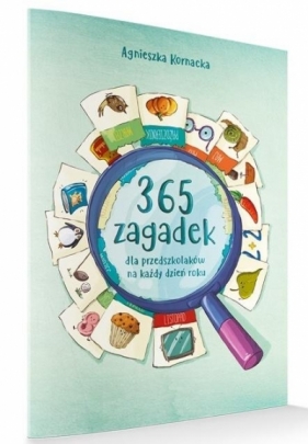 365 zagadek dla przedszkolaków na każdy dzień roku - Kornacka Agnieszka