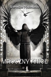Mroczny anioł - Pinkowska Weronika