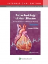 Pathophysiology of Heart Disease: An Introduction to Cardiovascular Medicine Leonard S. Lilly