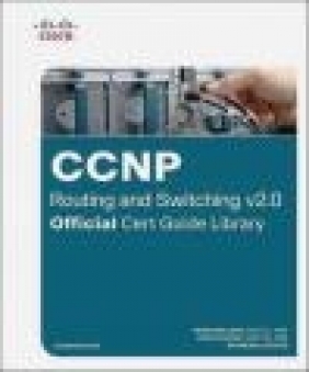 CCNP Routing and Switching V2.0 Official Cert Guide Library Raymond Lacoste, David Hucaby, Kevin Wallace