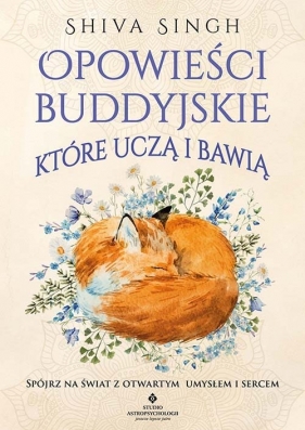 Opowieści buddyjskie, które uczą i bawią - Shiva Singh