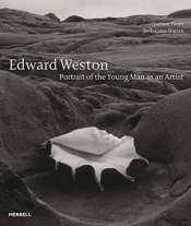 Edward Weston - Portrait of the Young Man as an Artist